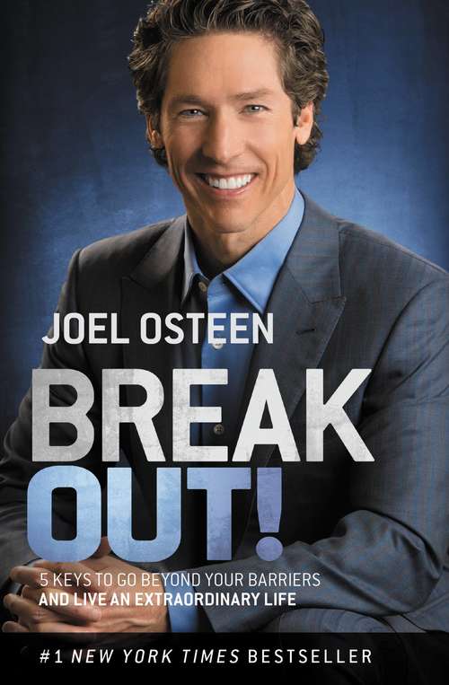 Book cover of Break Out!: 5 Keys to Go Beyond Your Barriers and Live an Extraordinary Life