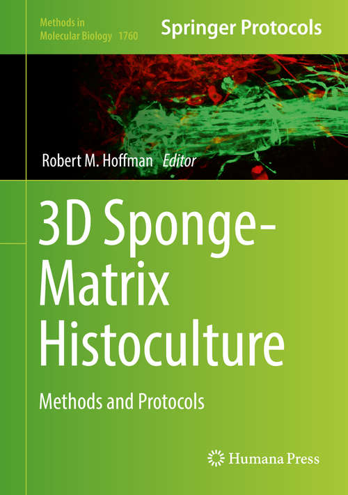 Book cover of 3D Sponge-Matrix Histoculture: Methods And Protocols (Methods In Molecular Biology  #1760)