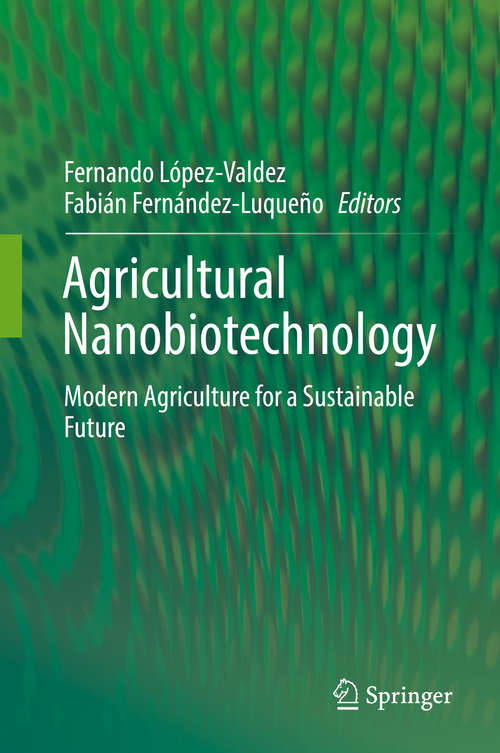 Agricultural Nanobiotechnology: Modern Agriculture for a Sustainable Future