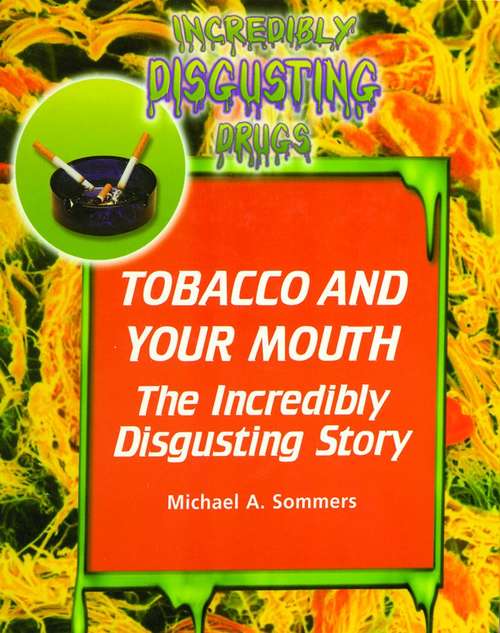Tobacco and Your Mouth: The Incredibly Disgusting Story