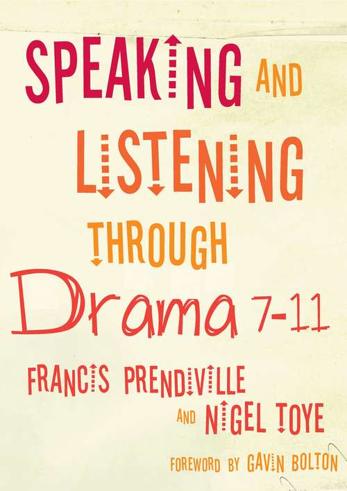 Book cover of Speaking and Listening through Drama 7-11