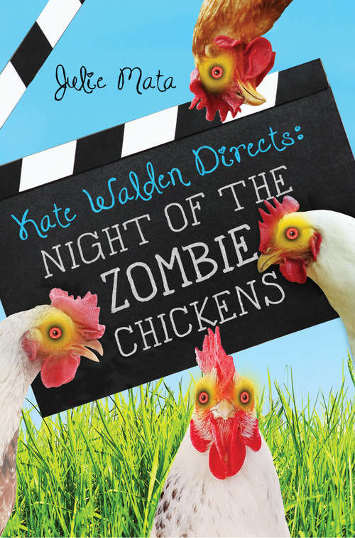 Book cover of Night of the Zombie Chickens: Night Of The Zombie Chickens (Kate Walden Directs #1)