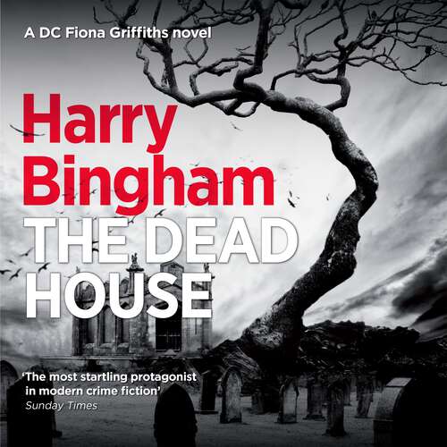 Book cover of The Dead House: Fiona Griffiths Crime Thriller Series Book 5 (Fiona Griffiths Crime Thriller Series)
