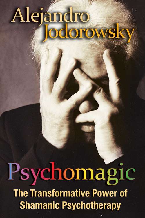 Book cover of Psychomagic: The Transformative Power of Shamanic Psychotherapy