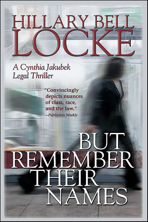 Book cover of But Remember Their Names: A Cynthia Jakubek Legal Thriller (Cynthia Jakubek Legal Thrillers #0)