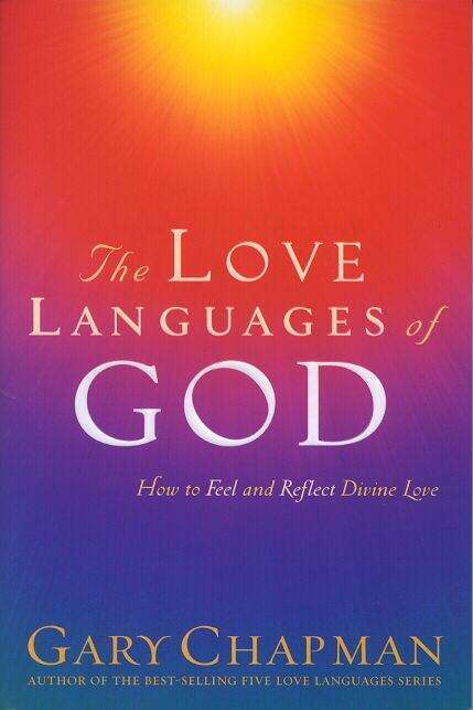 Book cover of The Love Languages of God: How to Feel and Reflect Divine Love