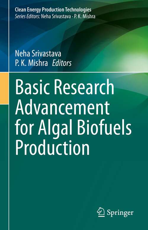 Basic Research Advancement for Algal Biofuels Production (Clean Energy Production Technologies)