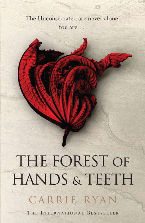 Book cover of The Forest of Hands and Teeth (The\forest Of Hands And Teeth Ser.: Bk. 1)