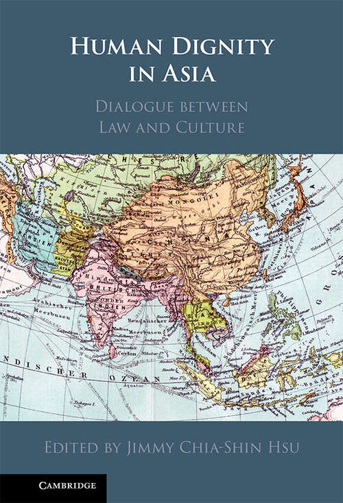 Book cover of Human Dignity in Asia: Dialogue between Law and Culture
