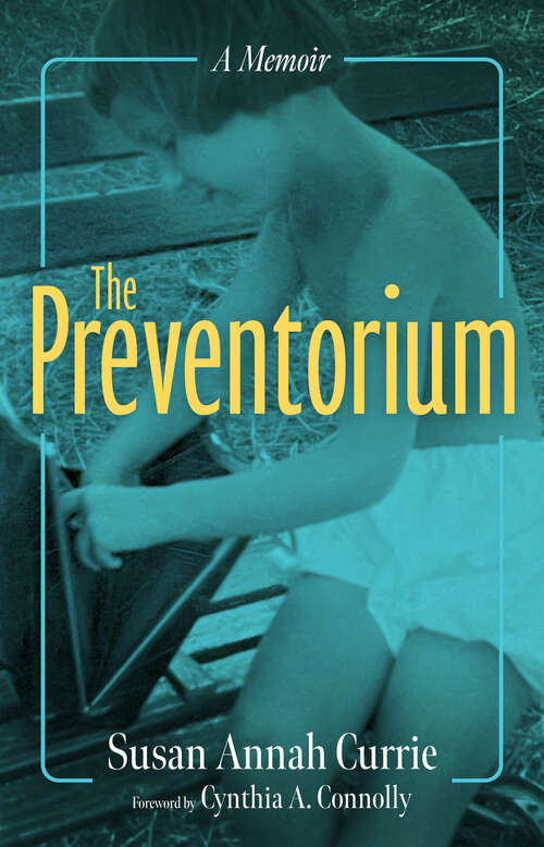 Book cover of The Preventorium: A Memoir (EPUB Single) (Cultures of Childhood)