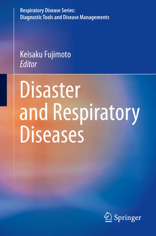 Book cover of Disaster and Respiratory Diseases (Respiratory Disease Series: Diagnostic Tools And Disease Managements Ser.)