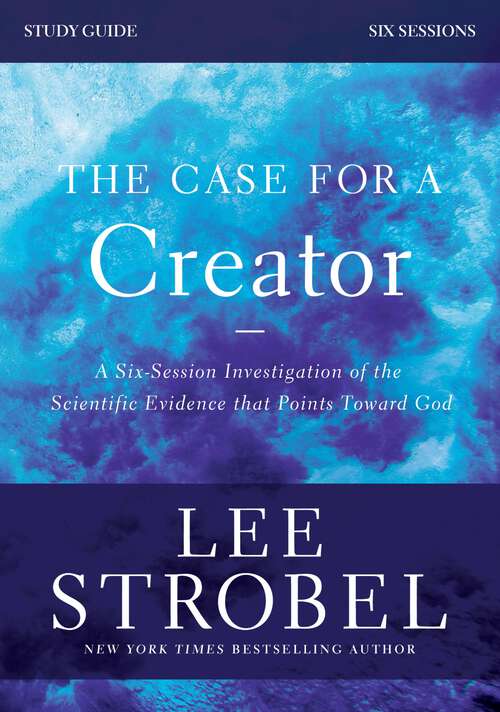 Book cover of The Case for a Creator Study Guide Revised Edition: Investigating the Scientific Evidence That Points Toward God