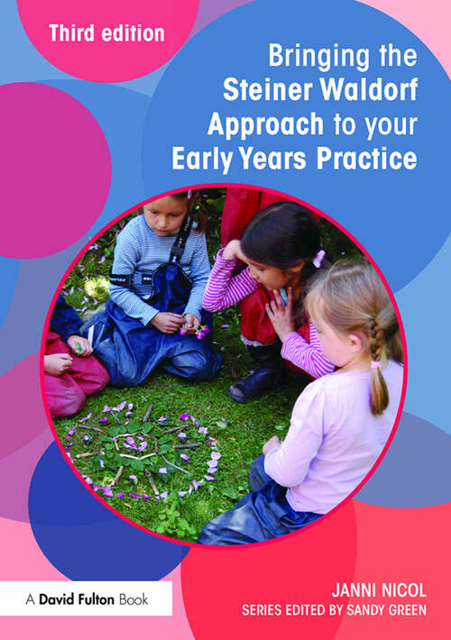 Book cover of Bringing the Steiner Waldorf Approach to your Early Years Practice (3) (Bringing ... to your Early Years Practice)
