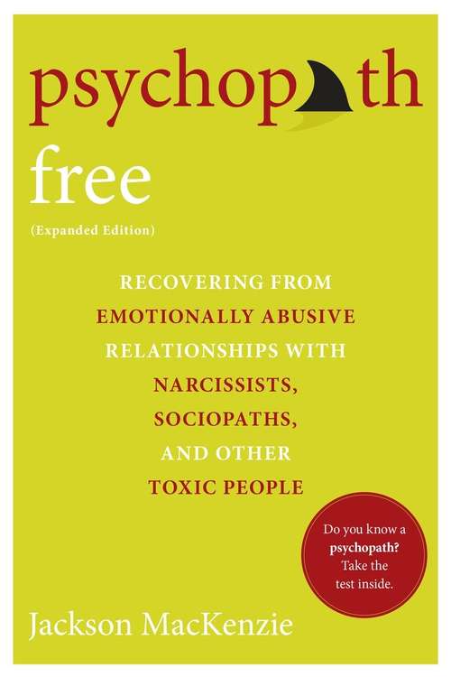 Book cover of Psychopath Free (Expanded Edition): Recovering from Emotionally Abusive Relationships With Narcissists, Sociopaths, and Other Toxic People