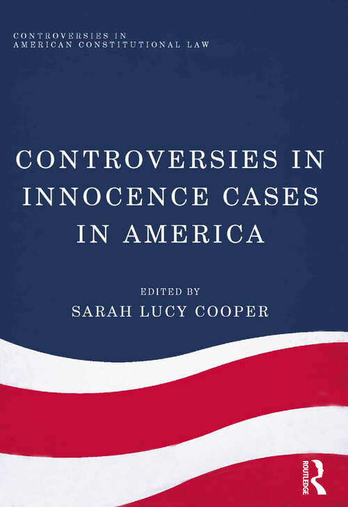 Controversies in Innocence Cases in America (Controversies in American Constitutional Law)
