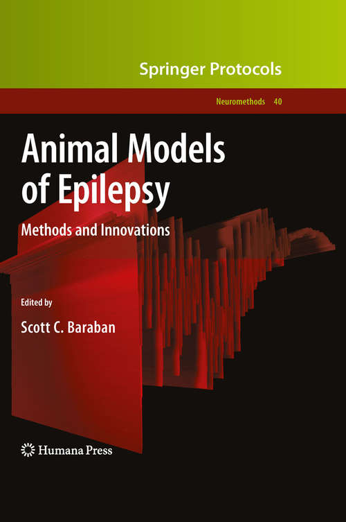 Book cover of Animal Models of Epilepsy: Methods and Innovations (Neuromethods #40)