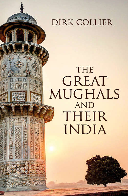 Book cover of The Great Mughals and their India