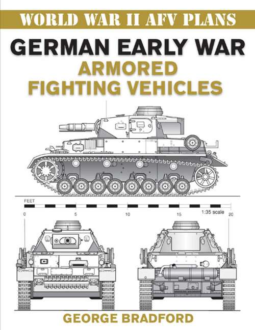 Book cover of German Early War Armored Fighting Vehicles (World War II AFV Plans)
