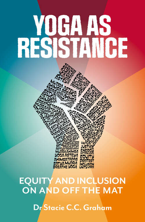 Book cover of Yoga as Resistance: Equity and Inclusion On and Off the Mat