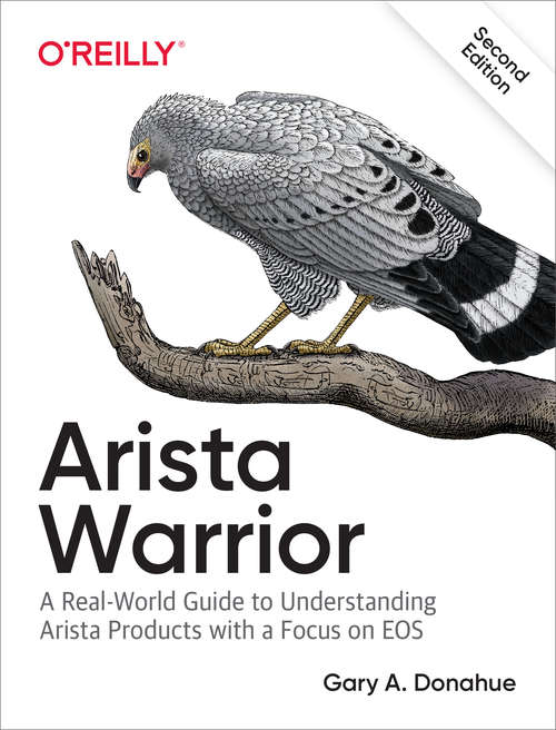 Book cover of Arista Warrior: Arista Products with a Focus on EOS (2) (Oreilly And Associate Ser.)