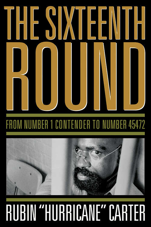 Book cover of The Sixteenth Round: From Number 1 Contender to Number 45472