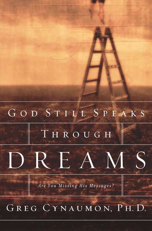 Book cover of God Still Speaks Through Dreams: Are You Missing His Messages?