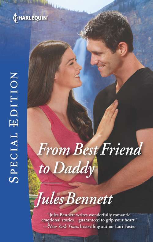 From Best Friend to Daddy: Unlocking The Millionaire's Heart / From Best Friend To Daddy (return To Stonerock, Book 2) (Return to Stonerock #2)