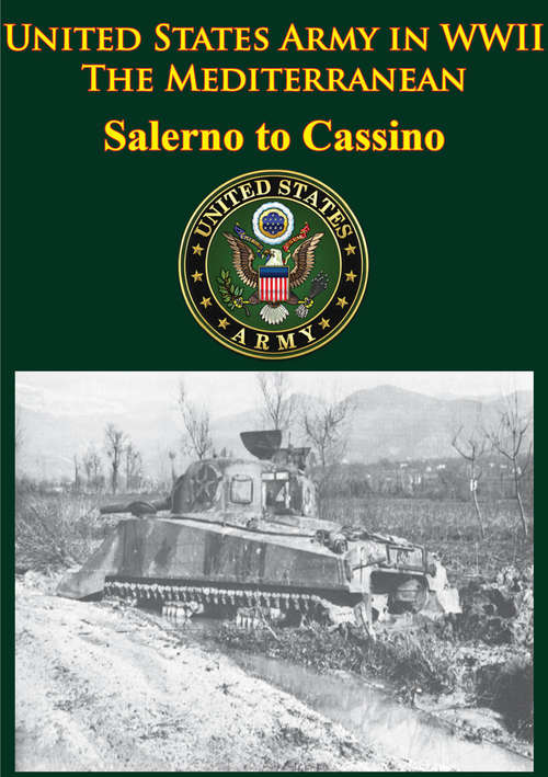 Book cover of United States Army in WWII - the Mediterranean - Salerno to Cassino: [Illustrated Edition]