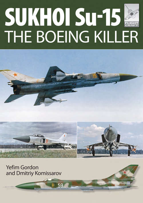 Book cover of Sukhoi Su-15: The Boeing Killer (FlightCraft #5)