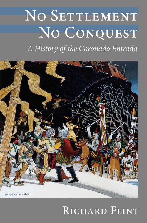 Book cover of No Settlement, No Conquest: A History of the Coronado Entrada