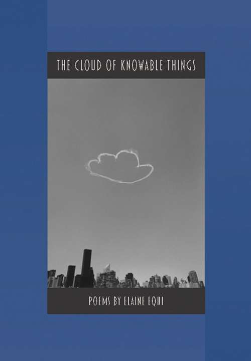 The Cloud of Knowable Things: Poems