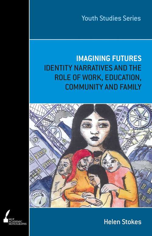 Book cover of Imagining Futures: Identity Narratives and the Role of Work, Education, Community and Family