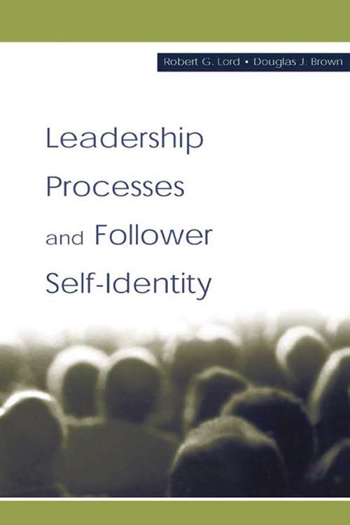 Leadership Processes and Follower Self-identity (Organization and Management Series)
