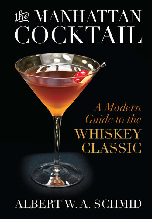 Book cover of The Manhattan Cocktail: A Modern Guide to the Whiskey Classic