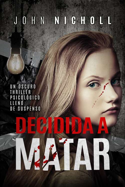 Book cover of Decidida a matar: Un oscuro thriller psicológico lleno de suspenso