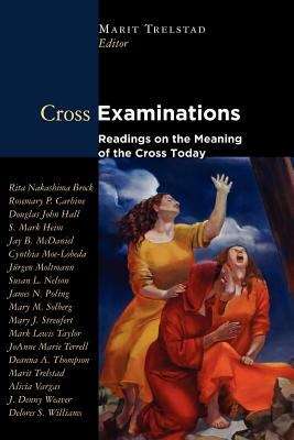 Book cover of Cross Examinations: Readings on the Meaning of the Cross Today