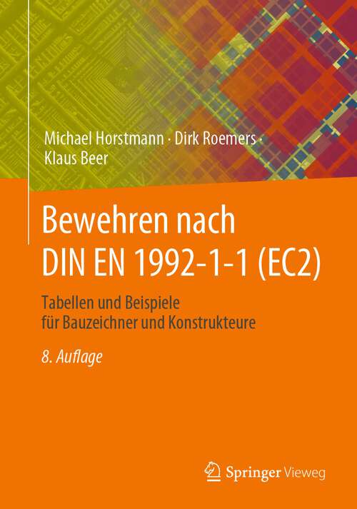 Book cover of Bewehren nach DIN EN 1992-1-1 (EC2): Tabellen und Beispiele für Bauzeichner und Konstrukteure (8. Aufl. 2023)