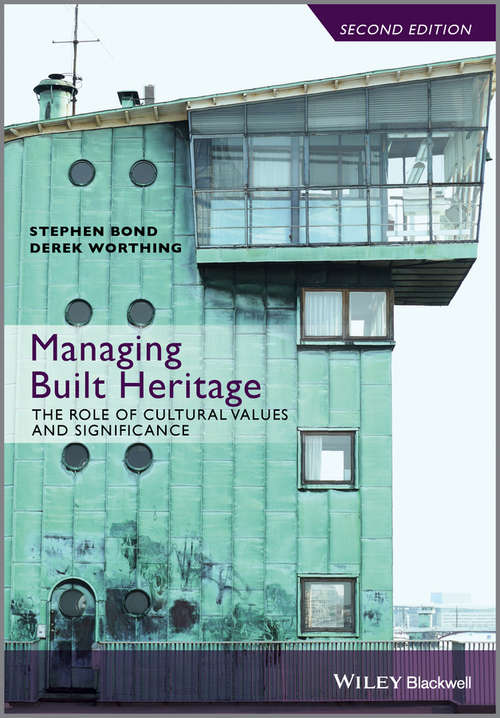 Managing Built Heritage: The Role of Cultural Values and Significance