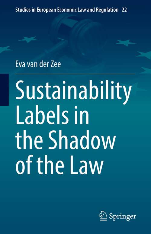 Sustainability Labels in the Shadow of the Law (Studies in European Economic Law and Regulation #22)