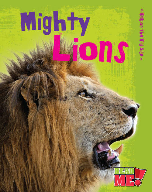 Book cover of Mighty Lions (Walk On The Wild Side Ser.)