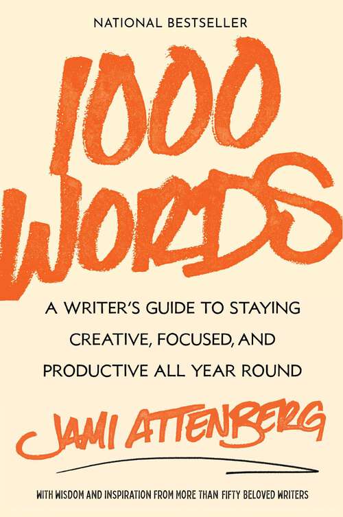 Book cover of 1000 Words: A Writer's Guide to Staying Creative, Focused, and Productive All Year Round