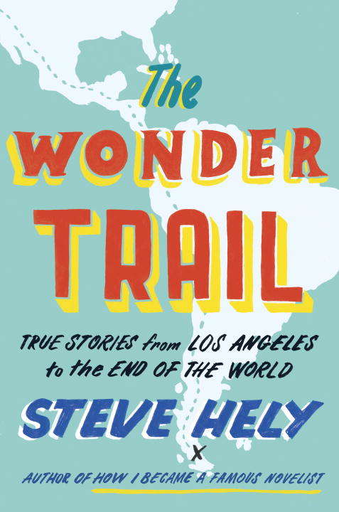 Book cover of The Wonder Trail: True Stories from Los Angeles to the End of the World