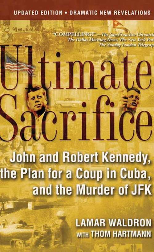 Book cover of Ultimate Sacrifice: John and Robert Kennedy, the Plan for a Coup in Cuba, and the Murder of JFK