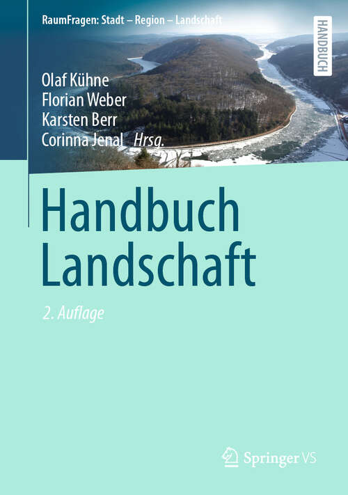 Book cover of Handbuch Landschaft (2. Aufl. 2024) (RaumFragen: Stadt – Region – Landschaft)