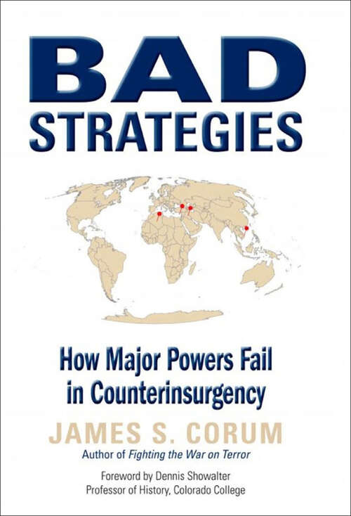 Book cover of Bad Strategies: How Major Powers Fail Counterinsurgency