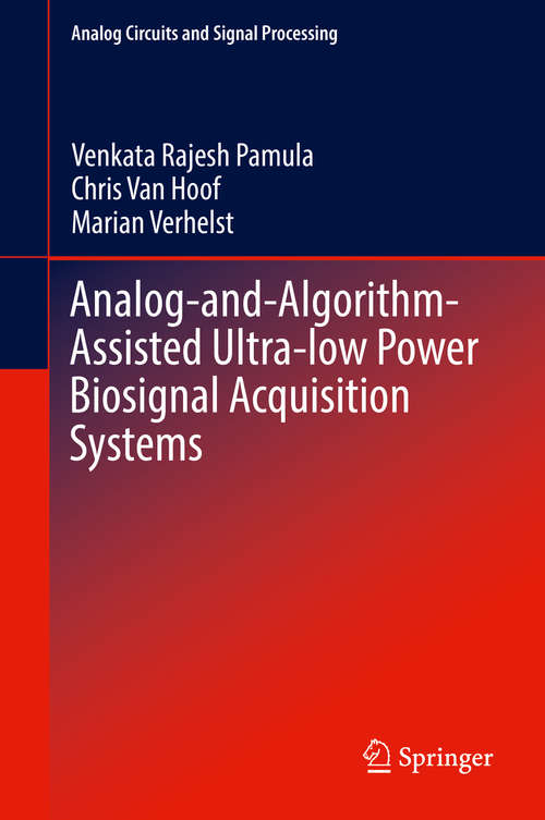 Analog-and-Algorithm-Assisted Ultra-low Power Biosignal Acquisition Systems (Analog Circuits and Signal Processing)