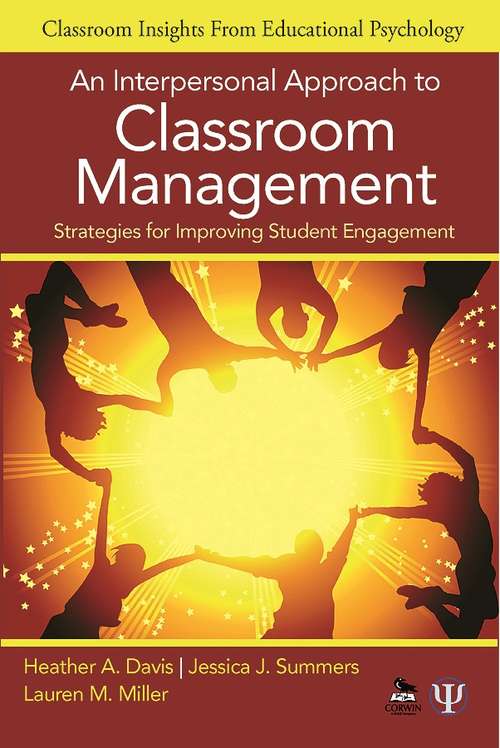 An Interpersonal Approach to Classroom Management: Strategies for Improving Student Engagement