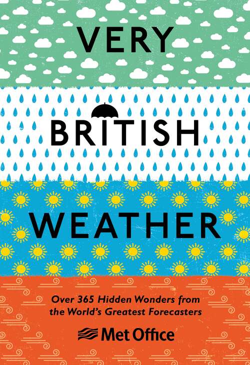 Book cover of Very British Weather: Over 365 Hidden Wonders from the World’s Greatest Forecasters