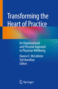 Transforming the Heart of Practice: An Organizational and Personal Approach to Physician Wellbeing