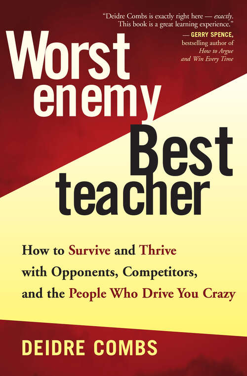 Book cover of Worst Enemy, Best Teacher: How to Survive and Thrive with Opponents, Competitors, and the People Who Drive You Crazy